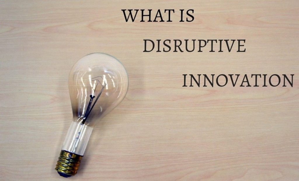 What is Disruptive Innovation? Definition, Process and Examples