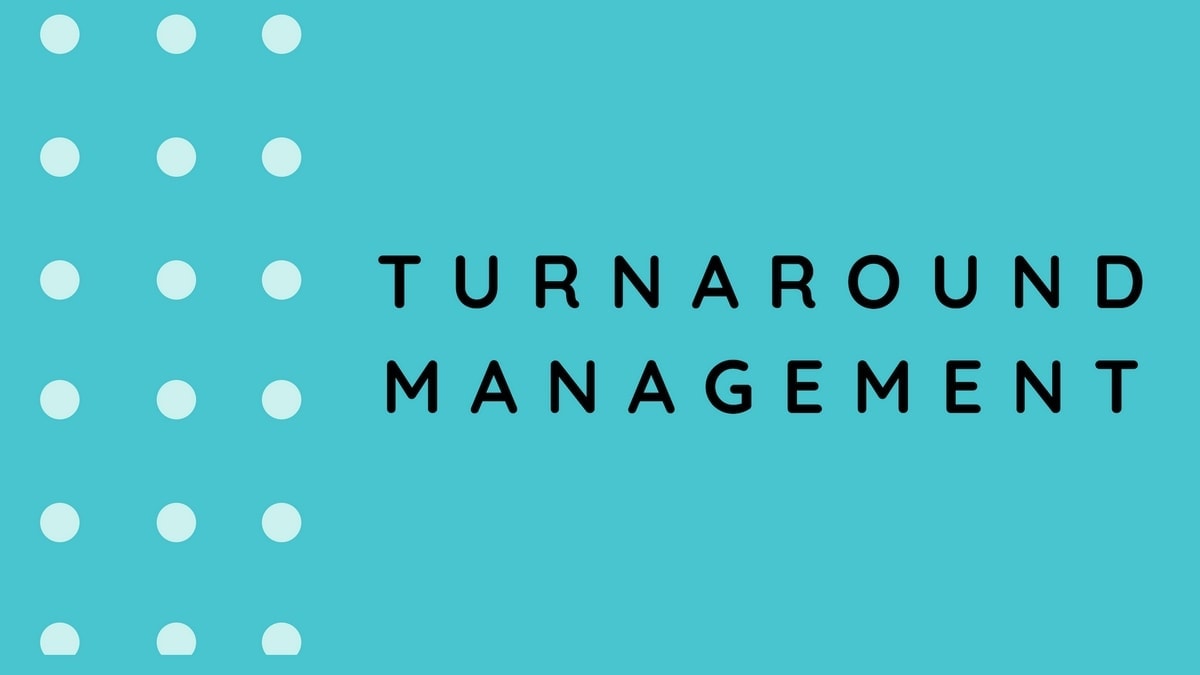 What Is Turnaround Management 5 Steps Of Turnaround Management