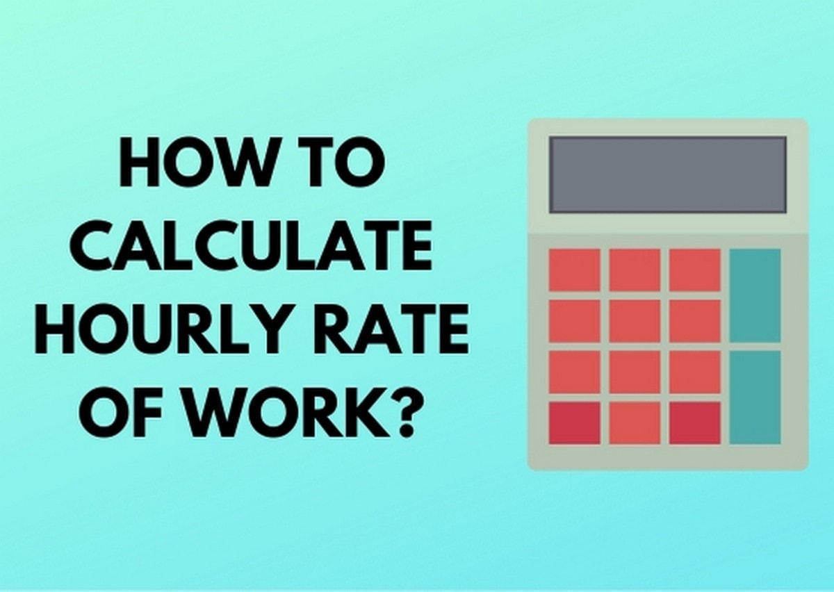 How To Calculate Hourly Rate Of Work 1 
