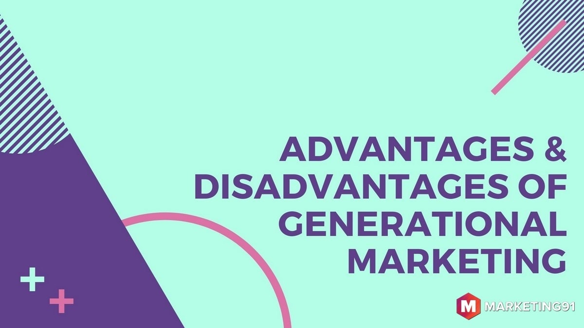 Generational Marketing: Importance, Advantages, And Disadvantages