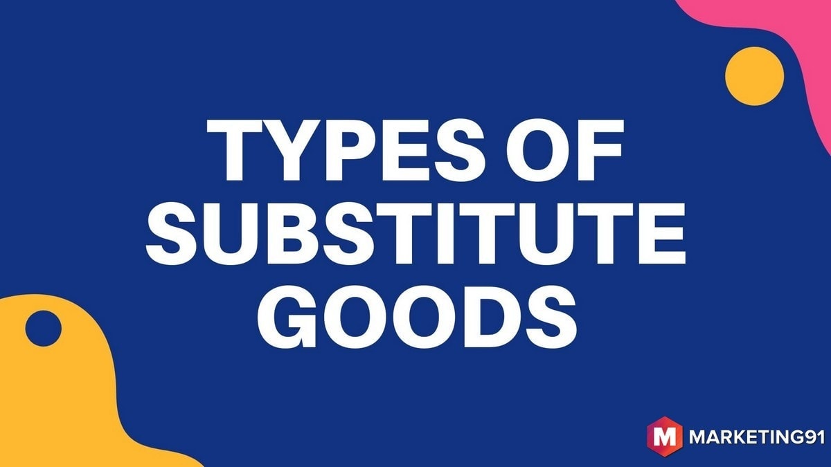 substitute-goods-types-examples-and-role-of-different-complements