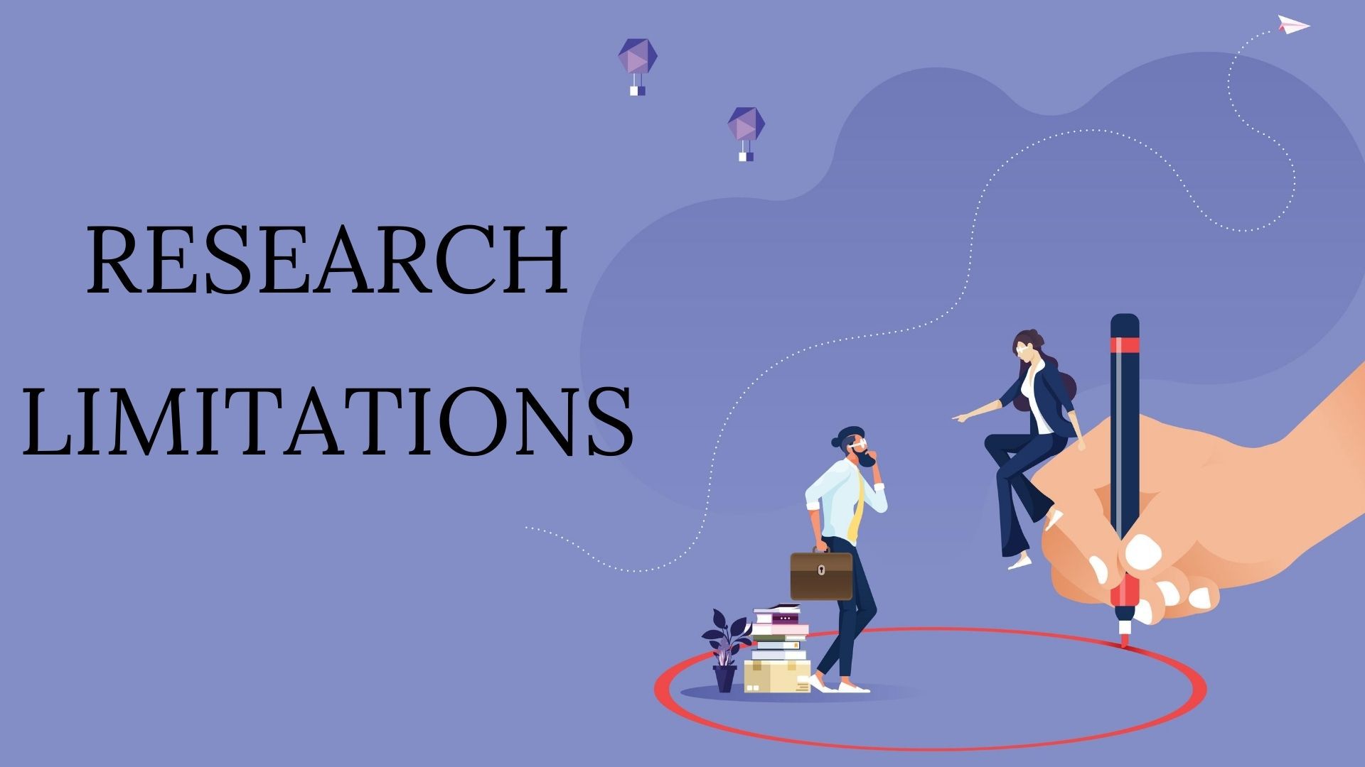 What Are Research Limitations And Tips To Organize Them Marketing91