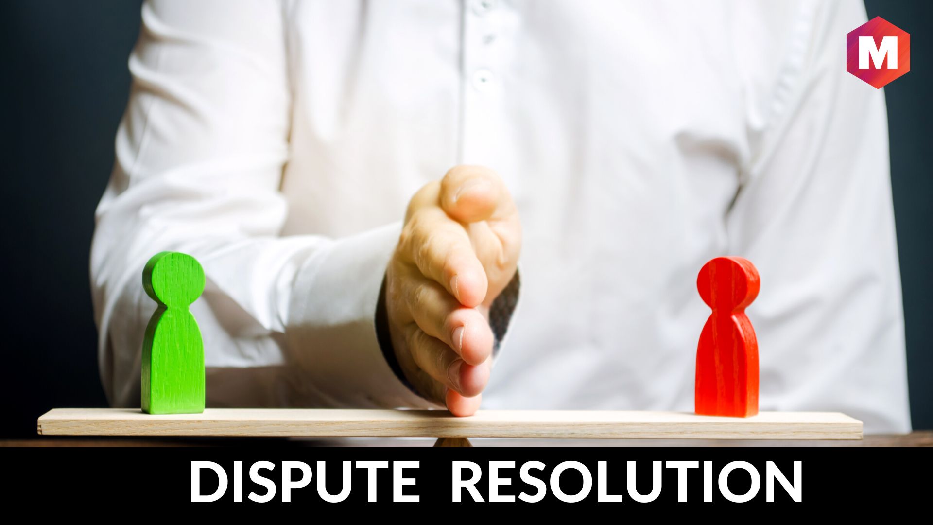 Dispute Resolution Definition Types Importance And Methods 